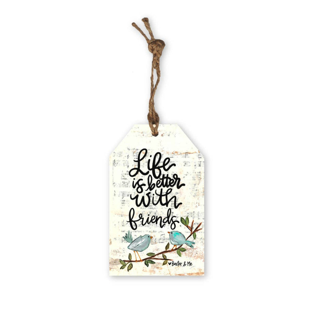 Life is better with Friends Tag Ornament