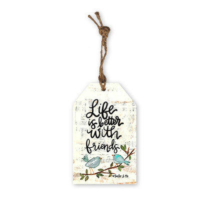 Life is better with Friends Tag Ornament